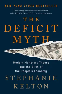 Il mito del deficit: la moderna teoria monetaria e la nascita dell'economia popolare - The Deficit Myth: Modern Monetary Theory and the Birth of the People's Economy