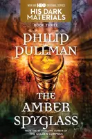 Le sue materie oscure: Il cannocchiale d'ambra (Libro 3) - His Dark Materials: The Amber Spyglass (Book 3)