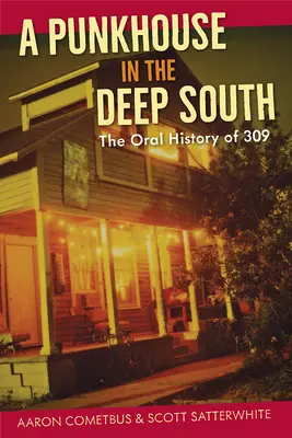 Una casa punk nel profondo Sud: La storia orale del 309 - A Punkhouse in the Deep South: The Oral History of 309