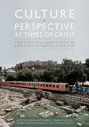 Cultura e prospettiva in tempi di crisi: Strutture statali, iniziativa privata e carattere pubblico del patrimonio culturale - Culture and Perspective at Times of Crisis: State Structures, Private Initiative and the Public Character of Heritage