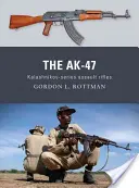 L'Ak-47: Fucili d'assalto della serie Kalashnikov - The Ak-47: Kalashnikov-Series Assault Rifles
