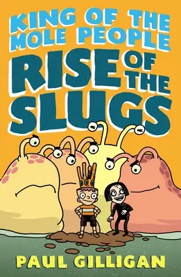 Il re del popolo delle talpe: L'ascesa delle lumache - King of the Mole People: Rise of the Slugs