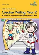 Attività brillanti per la scrittura creativa, anno 2-Attività per sviluppare le abilità di composizione scritta - Brilliant Activities for Creative Writing, Year 2-Activities for Developing Writing Composition Skills