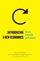 Introduzione a una nuova economia: Pluralista, sostenibile e progressista - Introducing a New Economics: Pluralist, Sustainable and Progressive