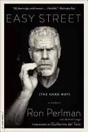 Easy Street (the Hard Way): Un libro di memorie - Easy Street (the Hard Way): A Memoir