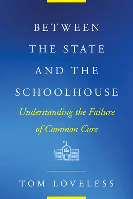 Tra lo Stato e la scuola: Capire il fallimento del Common Core - Between the State and the Schoolhouse: Understanding the Failure of Common Core