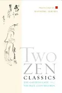 Due classici dello zen: La Porta Senza Cancello e I Registri della Rupe Blu - Two Zen Classics: The Gateless Gate and the Blue Cliff Records