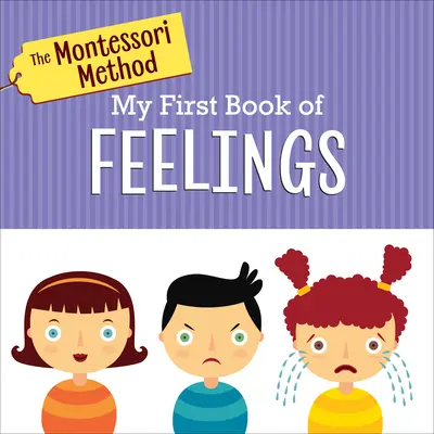 Il metodo Montessori: Il mio primo libro dei sentimenti - The Montessori Method: My First Book of Feelings