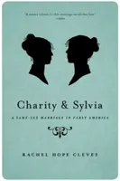 Charity e Sylvia: un matrimonio omosessuale nella prima America - Charity and Sylvia: A Same-Sex Marriage in Early America