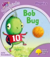 Oxford Reading Tree Songbirds Phonics: Livello 1+: Bob Bug - Oxford Reading Tree Songbirds Phonics: Level 1+: Bob Bug