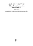 Islam e lavoro sociale (seconda edizione): Pratiche culturalmente sensibili in un mondo diverso - Islam and Social Work (Second Edition): Culturally Sensitive Practice in a Diverse World