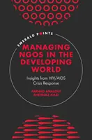 Gestire le Ong nel mondo in via di sviluppo: Spunti dalla risposta alla crisi dell'Hiv/AIDS - Managing Ngos in the Developing World: Insights from Hiv/AIDS Crisis Response