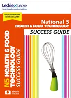 National 5 Health and Food Technology Guida al successo - Ripasso per gli esami Sqa - National 5 Health and Food Technology Success Guide - Revise for Sqa Exams