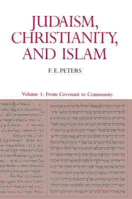 Ebraismo, cristianesimo e islam: I testi classici e la loro interpretazione, Volume I: Dalla convenzione alla comunità - Judaism, Christianity, and Islam: The Classical Texts and Their Interpretation, Volume I: From Convenant to Community