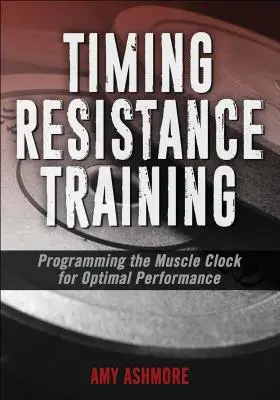 Allenamento di resistenza a tempo: Programmare l'orologio muscolare per una prestazione ottimale - Timing Resistance Training: Programming the Muscle Clock for Optimal Performance