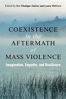 La coesistenza all'indomani della violenza di massa: Immaginazione, empatia e resilienza - Coexistence in the Aftermath of Mass Violence: Imagination, Empathy, and Resilience