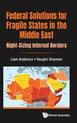 Soluzioni federali per gli Stati fragili del Medio Oriente: Il giusto dimensionamento delle frontiere interne - Federal Solutions for Fragile States in the Middle East: Right-Sizing Internal Borders