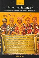 Nicea e la sua eredità: Un approccio alla teologia trinitaria del IV secolo - Nicaea and Its Legacy: An Approach to Fourth-Century Trinitarian Theology