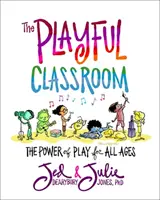 La classe giocosa: Il potere del gioco per tutte le età - The Playful Classroom: The Power of Play for All Ages