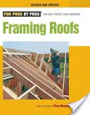 Inquadrare i tetti: Completamente rivisto e aggiornato - Framing Roofs: Completely Revised and Updated