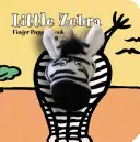 Piccola zebra: Libro di marionette da dito - Little Zebra: Finger Puppet Book