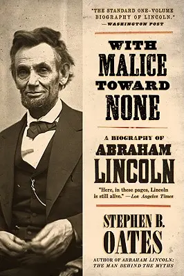 Con cattiveria verso nessuno: Una biografia di Abraham Lincoln - With Malice Toward None: A Biography of Abraham Lincoln