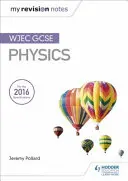 Le mie note di ripasso: WJEC GCSE Physics - My Revision Notes: WJEC GCSE Physics