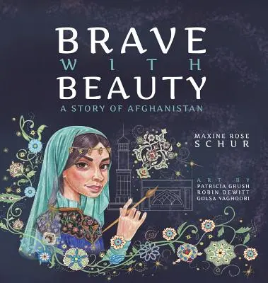 Coraggioso con la bellezza: Una storia di Afghanistan - Brave with Beauty: A Story of Afghanistan