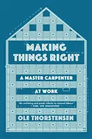 Mettere a posto le cose - Un mastro falegname al lavoro - Making Things Right - A Master Carpenter at Work