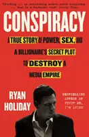Conspiracy - Una storia vera di potere, sesso e un piano segreto di un miliardario per distruggere un impero dei media - Conspiracy - A True Story of Power, Sex, and a Billionaire's Secret Plot to Destroy a Media Empire