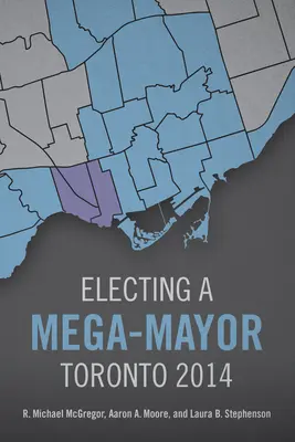Eleggere un mega-sindaco: Toronto 2014 - Electing a Mega-Mayor: Toronto 2014