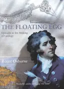 Uovo galleggiante - Episodi della creazione della geologia - Floating Egg - Episodes in the Making of Geology