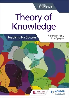 Teoria della conoscenza per il diploma Ib: Insegnamento per il successo - Theory of Knowledge for the Ib Diploma: Teaching for Success