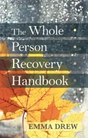 Il manuale di recupero per tutta la persona - The Whole Person Recovery Handbook