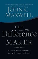 Difference Maker - Fare del vostro atteggiamento la vostra risorsa più grande - Difference Maker - Making Your Attitude Your Greatest Asset