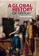 Una storia globale della storia - A Global History of History