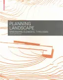 Pianificazione del paesaggio - Dimensioni, elementi, tipologie - Planning Landscape - Dimensions, Elements, Typologies