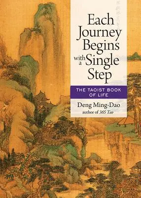 Ogni viaggio inizia con un singolo passo: Il libro taoista della vita - Each Journey Begins with a Single Step: The Taoist Book of Life