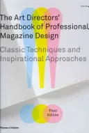 Manuale dei direttori artistici per la progettazione di riviste professionali - Tecniche classiche e approcci ispiratori - Art Directors' Handbook of Professional Magazine Design - Classic Techniques and Inspirational Approaches