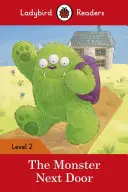 Il mostro della porta accanto - Lettori Ladybird Livello 2 - Monster Next Door - Ladybird Readers Level 2