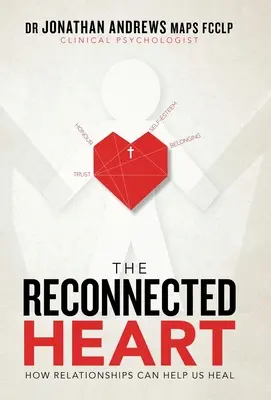 Il cuore riconnesso: Come le relazioni possono aiutarci a guarire - The Reconnected Heart: How Relationships Can Help Us Heal
