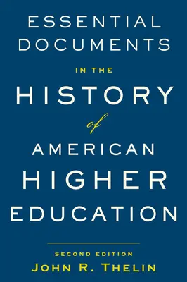 Documenti essenziali sulla storia dell'istruzione superiore americana - Essential Documents in the History of American Higher Education