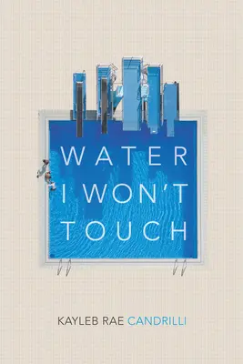 L'acqua che non toccherò - Water I Won't Touch