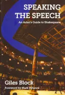 Parlare il discorso: Guida dell'attore a Shakespeare - Speaking the Speech: An Actor's Guide to Shakespeare