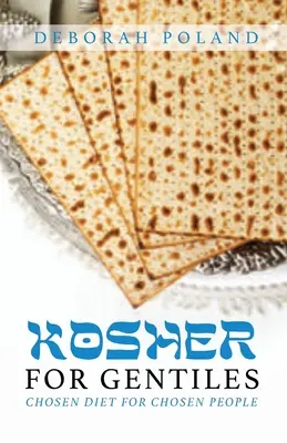 Kosher per i gentili: Dieta scelta per persone scelte - Kosher for Gentiles: Chosen Diet for Chosen People