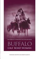 La donna della strada del vitello da bufalo: La storia di una guerriera del Little Bighorn - Buffalo Calf Road Woman: The Story of a Warrior of the Little Bighorn