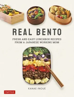 Real Bento: Ricette fresche e facili per il pranzo di una mamma lavoratrice giapponese - Real Bento: Fresh and Easy Lunchbox Recipes from a Japanese Working Mom