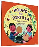 Il tondo è una tortilla: un libro di forme - Round Is a Tortilla: A Book of Shapes