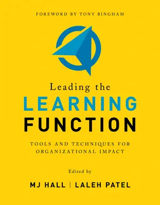 Guidare la funzione di apprendimento: Strumenti e tecniche per l'impatto organizzativo - Leading the Learning Function: Tools and Techniques for Organizational Impact