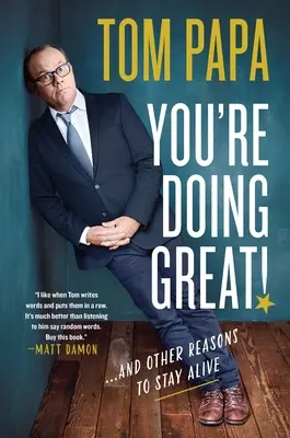 Stai andando alla grande: e altri motivi per restare in vita - You're Doing Great!: And Other Reasons to Stay Alive